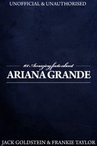 Titelbild: 101 Amazing Facts about Ariana Grande 2nd edition 9781783339143
