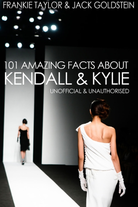 Cover image for book 101 Amazing Facts about Kendall and Kylie