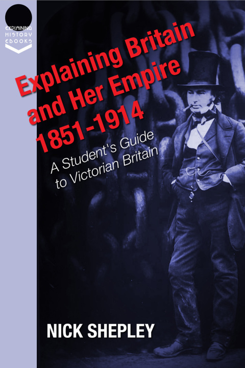 Cover image for book Explaining Britain and Her Empire: 1851-1914