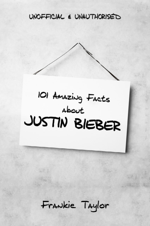 Cover image for book 101 Amazing Facts about Justin Bieber
