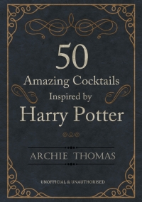 Cover image: 50 Amazing Cocktails Inspired by Harry Potter 1st edition 9781785386114