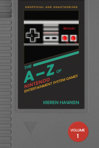 Cover image: The A-Z of NES Games: Volume 1 3rd edition 9781785386794