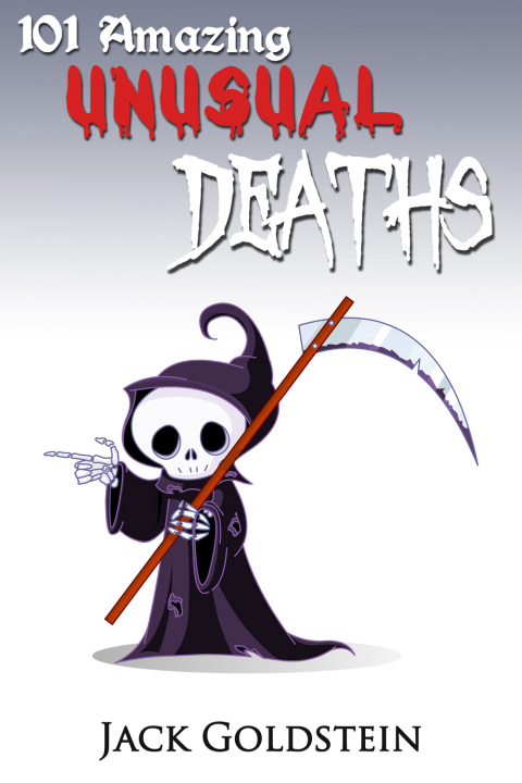 Cover image for book 101 Amazing Unusual Deaths