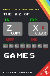 Cover image: The A-Z of Sinclair ZX Spectrum Games: Volume 2 3rd edition 9781785388033