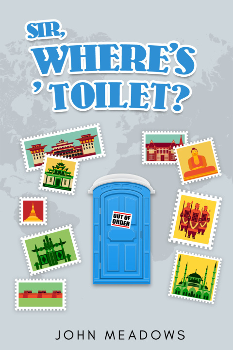 Cover image for book Sir, where's ' toilet?