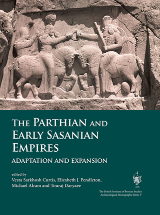 The Parthian and Early Sasanian Empires