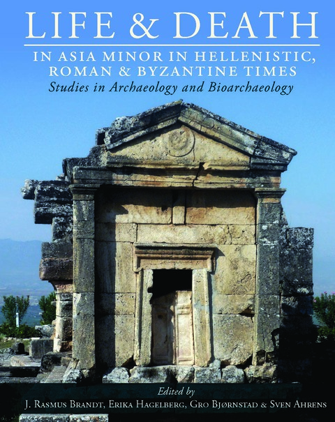 Cover image for book Life and Death in Asia Minor in Hellenistic, Roman and Byzantine Times