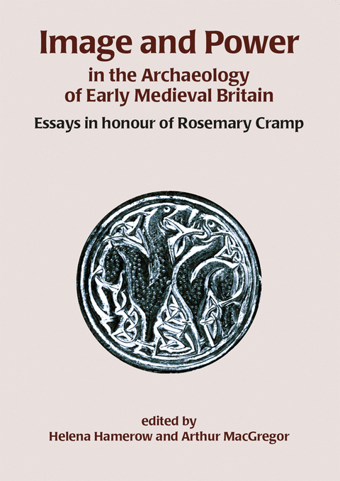 Image and Power in the Archaeology of Early Medieval Britain 