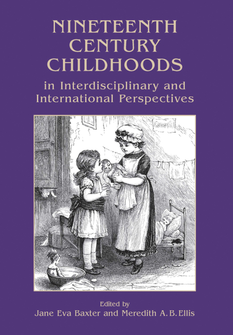 Nineteenth Century Childhoods in Interdisciplinary and International Perspectives 