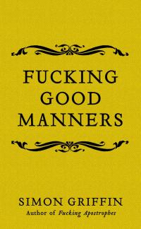 Cover image: Fucking Good Manners 9781785785511