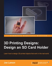 صورة الغلاف: 3D Printing Designs: Design an SD Card Holder 1st edition 9781785885730