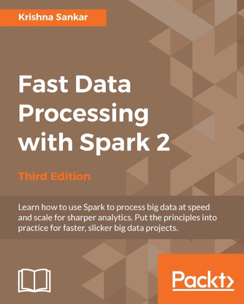 Fast Data Processing with Spark 2 - Third Edition 