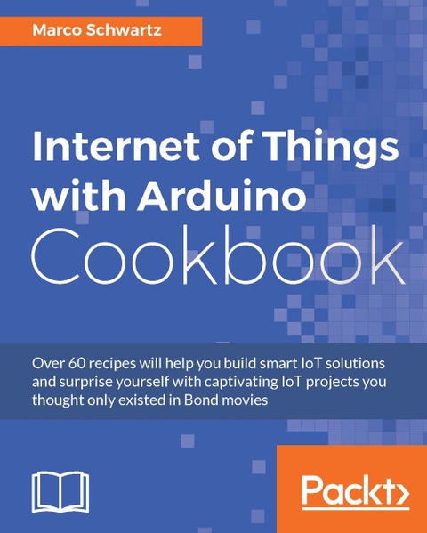 Cover image for book Internet of Things with Arduino Cookbook