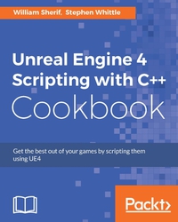 Cover image: Unreal Engine 4 Scripting with C++ Cookbook 1st edition 9781785885549