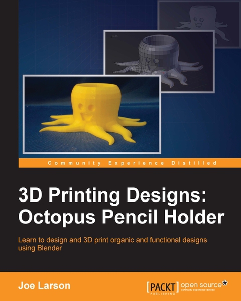 Cover image for book 3D Printing Designs: Octopus Pencil Holder