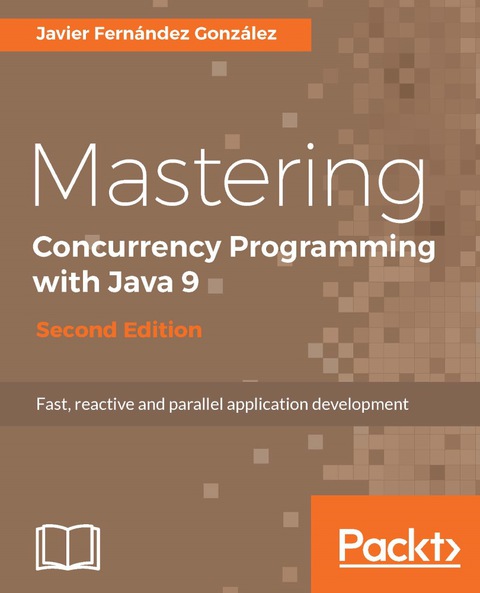 Cover image for book Mastering Concurrency Programming with Java 9 - Second Edition