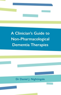 Cover image: A Clinician's Guide to Non-Pharmacological Dementia Therapies 9781785925955