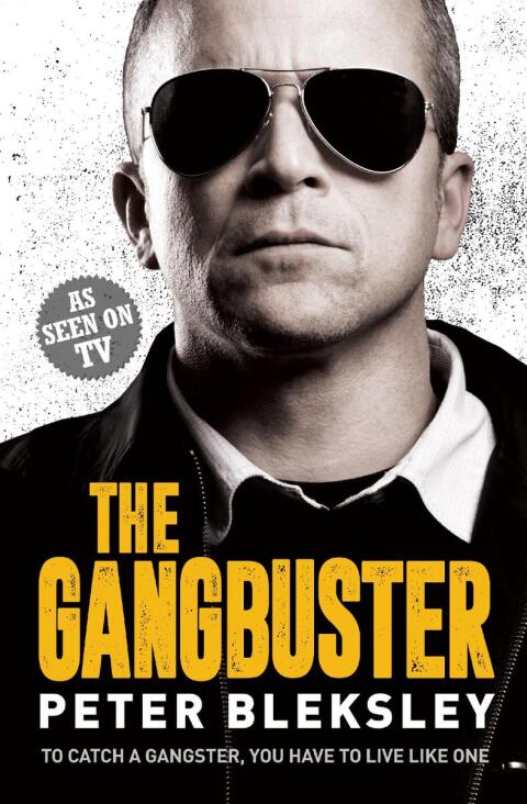 Cover image for book The Gangbuster - To Catch a Gangster, You Have to Live Like One