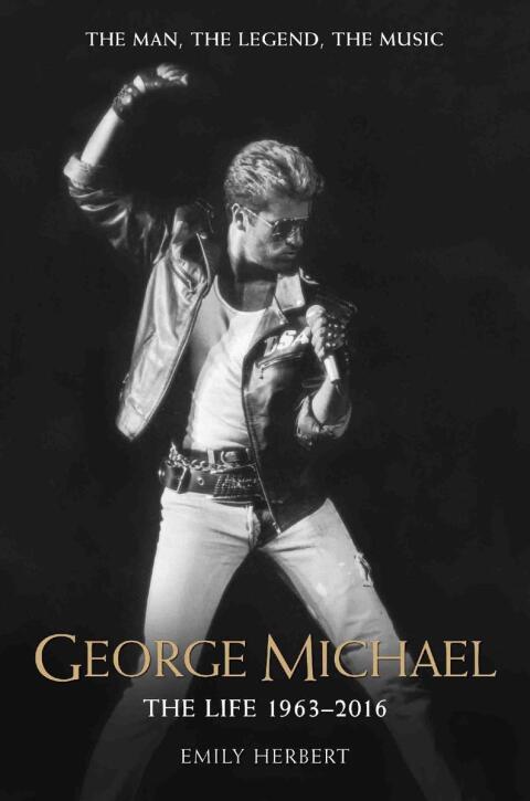 Cover image for book George Michael - The Life: 1963-2016