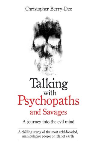 Talking With Psychopaths - A journey into the evil mind