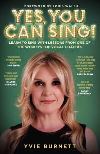 Cover image: Yes, You can Sing - Learn to Sing with Lessons from One of The World's Top Vocal Coaches 9781786064134