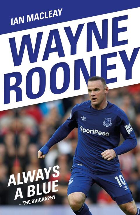 Cover image for book Wayne Rooney: Always a Blue - The Biography