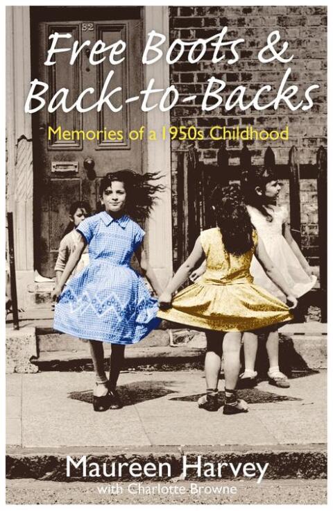 Cover image for book Free Boots & Back to Backs - Memories of a 1950's Childhood