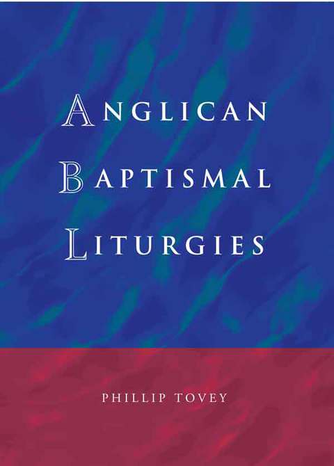 Cover image for book Anglican Baptismal Liturgies