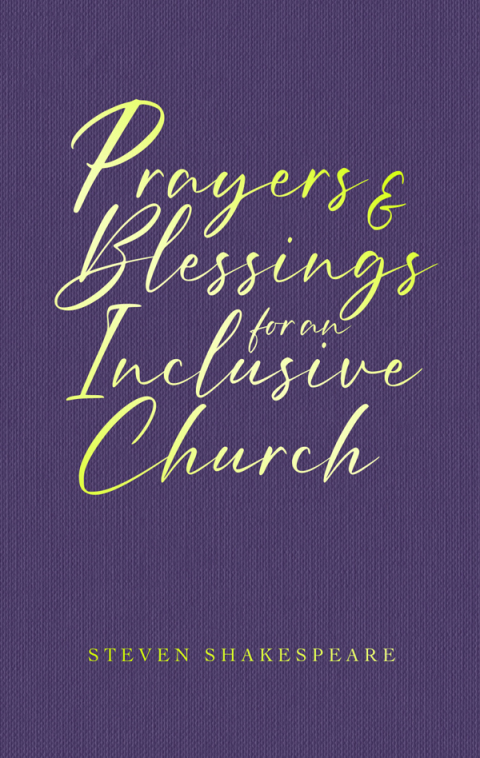 Prayers and Blessings for an Inclusive Church 