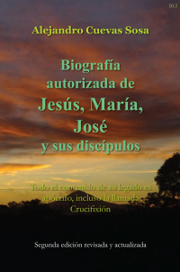 Cover image: Biografia Autorizado de Jesus, Maria, Jose Y Sus Discipulos Segunda Edicíon 9781786235701