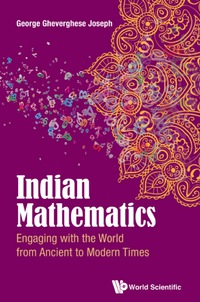 Titelbild: Indian Mathematics: Engaging With The World From Ancient To Modern Times 9781786340603