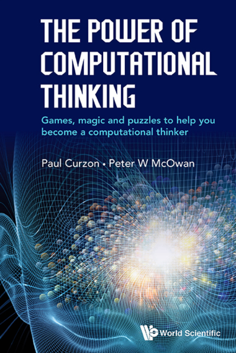 Cover image for book The Power of Computational Thinking: Games, Magic and Puzzles to Help You Become a Computational Thinker
