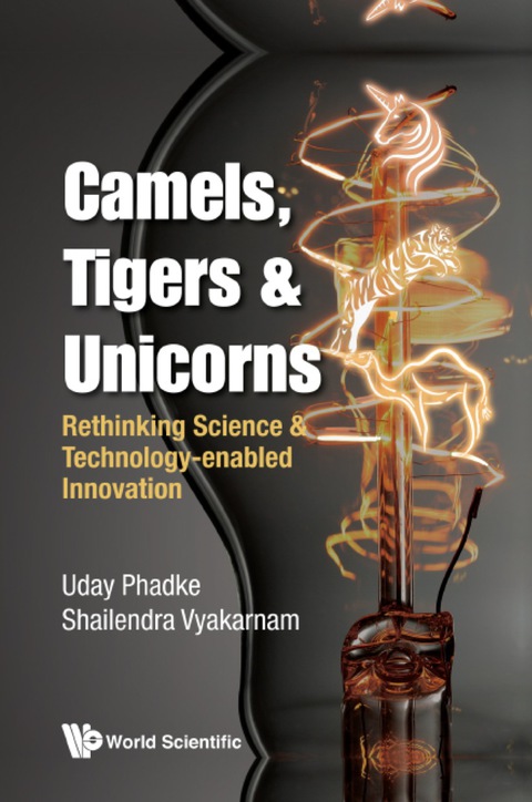 Cover image for book Camels, Tigers & Unicorns: Re-thinking Science And Technology-enabled Innovation