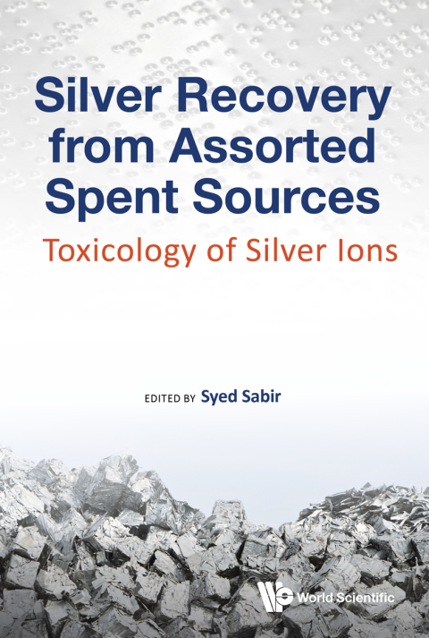 Cover image for book Silver Recovery from Assorted Spent Sources: Toxicology of Silver Ions