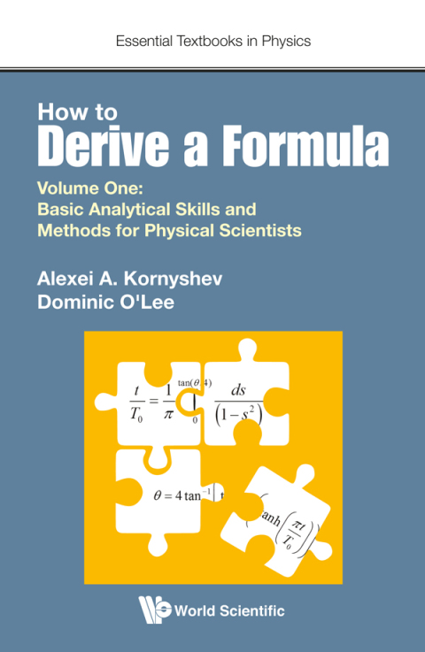 Cover image for book How to Derive a Formula: Volume 1: Basic Analytical Skills and Methods for Physical Scientists