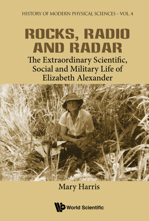 Cover image for book Rocks, Radio and Radar: The Extraordinary Scientific Social and Military Life of Elizabeth Alexander