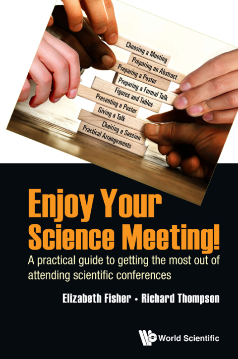 Cover image for book Enjoy Your Science Meeting!: A Practical Guide to Getting the Most Out of Attending Scientific Conferences