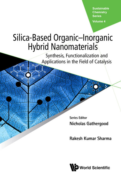 Cover image for book Silica-Based Organic–Inorganic Hybrid Nanomaterials: Synthesis, Functionalization and Applications in the Field of Catalysis