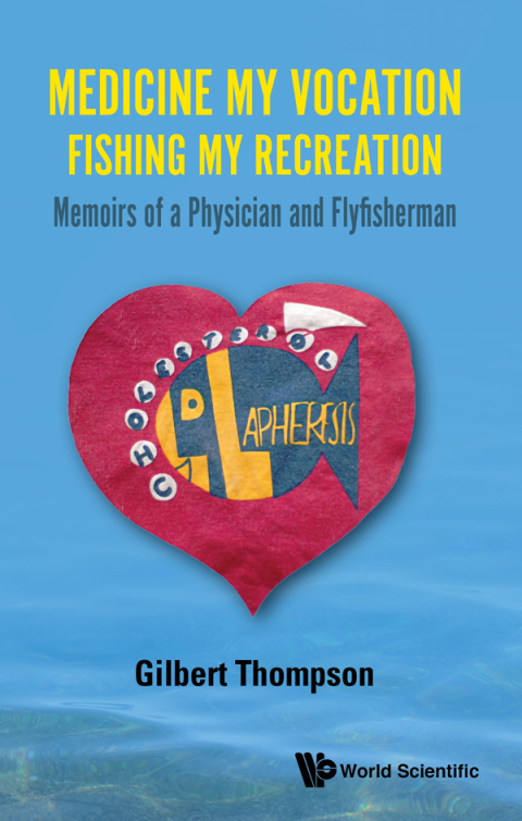 Cover image for book Medicine My Vocation, Fishing My Recreation: Memoirs of a Physician and Flyfisherman