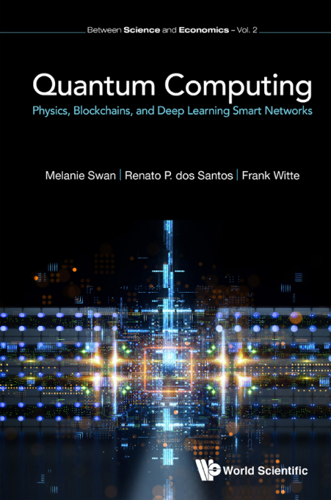 Cover image for book Quantum Computing: Physics, Blockchains, and Deep Learning Smart Networks