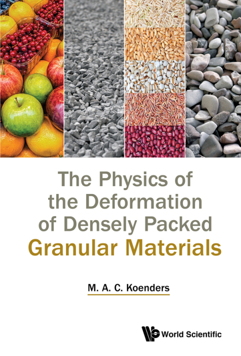 Cover image for book The Physics of the Deformation of Densely Packed Granular Materials