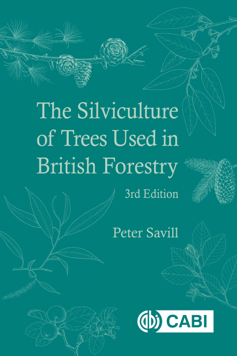 The Silviculture of Trees Used in British Forestry 