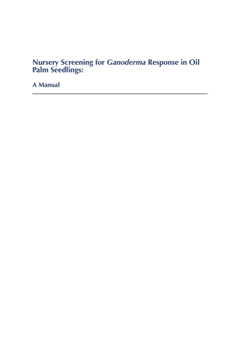 Cover image for book Nursery Screening for <i>Ganoderma</i> Response in Oil Palm Seedlings