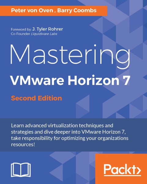 Mastering VMware Horizon 7 - Second Edition 