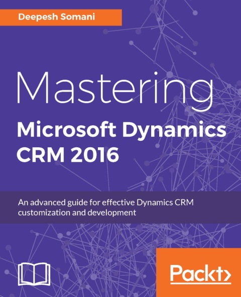 Cover image for book Mastering Microsoft Dynamics CRM 2016