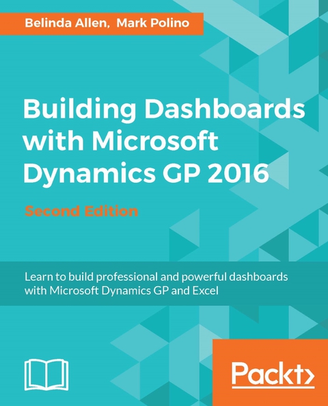 Cover image for book Building Dashboards with Microsoft Dynamics GP 2016 - Second Edition