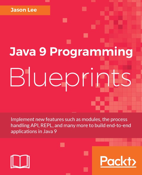 Java 9 Programming Blueprints 