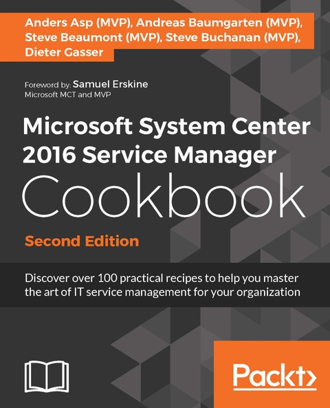 Microsoft System Center 2016 Service Manager Cookbook - Second Edition 