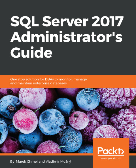 Cover image for book SQL Server 2017 Administrator's Guide