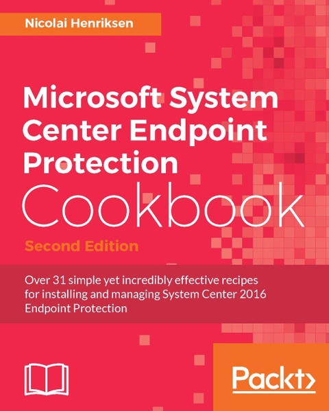 Cover image for book Microsoft System Center Endpoint Protection Cookbook - Second Edition